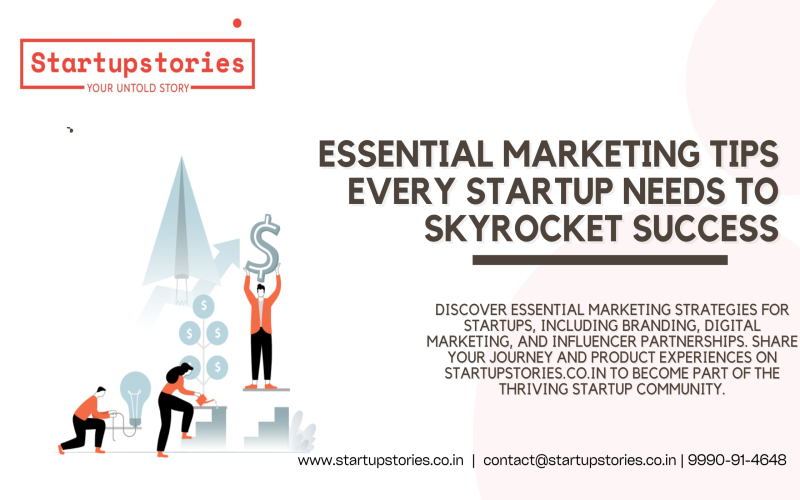 Essential Marketing Tips Every Startup Needs to Skyrocket Success